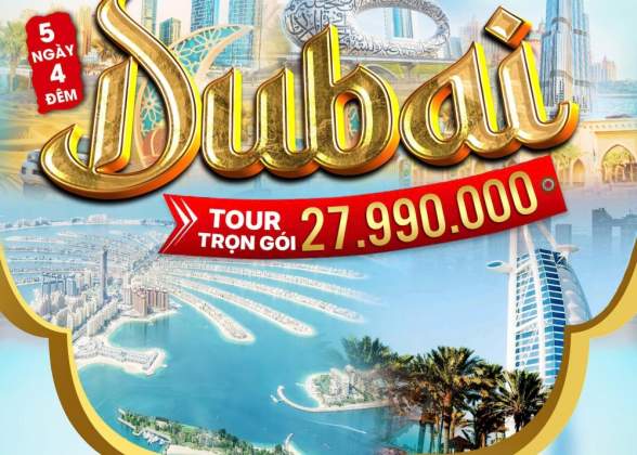 KHÁM PHÁ DUBAI 5 NGÀY 4 ĐÊM-Viên ngọc trai Vịnh Ba Tư - Các Tiểu Vương Quốc Ả Rập 
